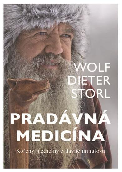 Kniha: Pradávná medicína - Kořeny medicíny z dávné minulosti - Storl Wolf-Dieter