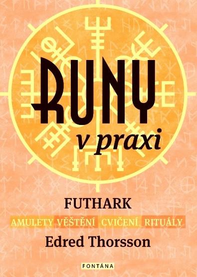 Kniha: Runy v praxi - FUTHARK - amulety - věštění - cvičení - rituály - Edred Thorsson