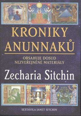 Kniha: Kroniky Anunnaků - Obsahuje dosud nezveřejněné materiály - Zecharia Sitchin