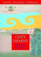 Kniha: Cesty Dharmy - Základy tibetského buddhismu - Khenpo Karthar