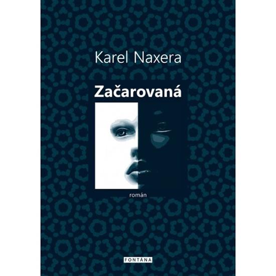Kniha: Začarovaná - Naxera Karel