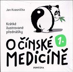 Kniha: O čínské medicíně 1. - Krátké ilustrovan - Kvasnička, Jan