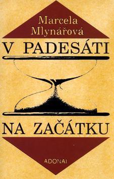 Kniha: V padesáti na začátku - Marcela Mlynářová