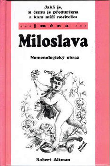 Kniha: Miloslava - Nomenologický obraz (jména) - Altman Robert