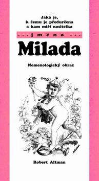 Kniha: Jaká je, k čemu je předurčena a kam míří nositelka jména Milada - Robert Altman