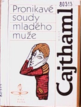 Kniha: Pronikavé soudy mladého muže - Miloš Cajthaml