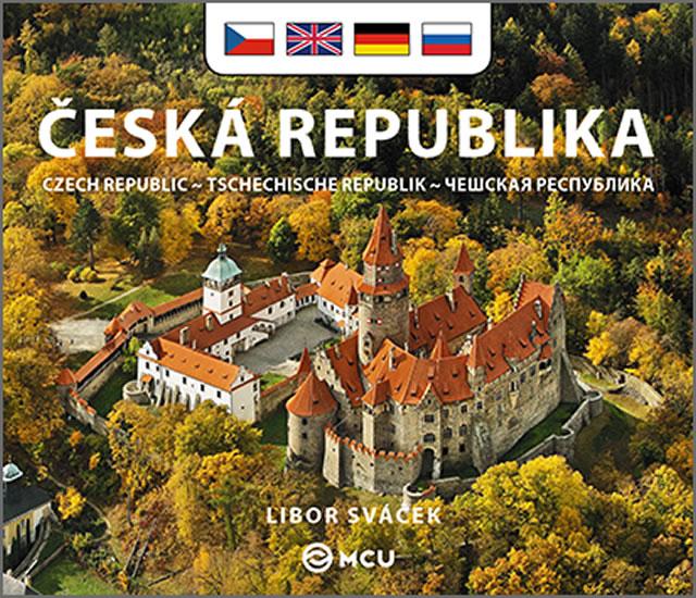 Kniha: Česká republika - malá/česky, anglicky, německy, rusky - Sváček Libor