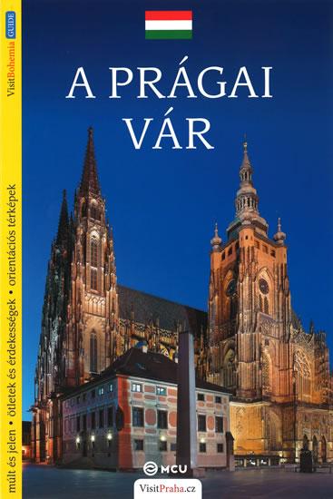 Kniha: Pražský hrad - průvodce/maďarsky - Kubík Viktor