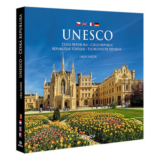 Kniha: Česká republika UNESCO/česky, německy, anglicky, francouzsky - Sváček Libor