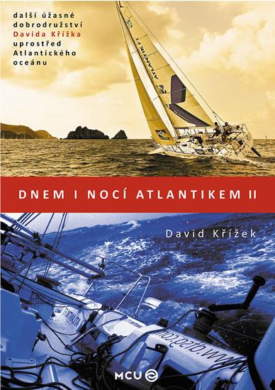 Kniha: Dnem i nocí Atlantikem II. - Křížek David