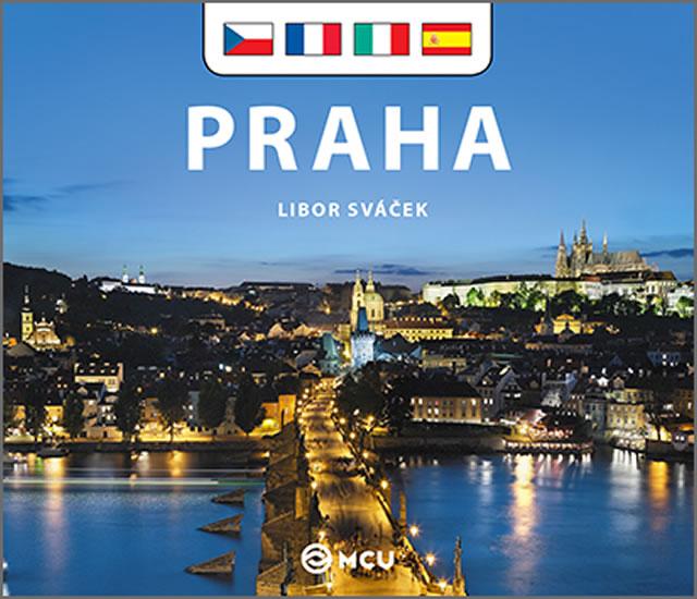 Kniha: Praha - malá/česky, francouzsky, italsky, španělsky - Sváček Libor