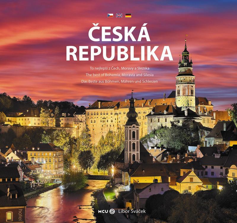 Kniha: Česká republika - To nejlepší z Čech, Moravy a Slezska - Sváček Libor