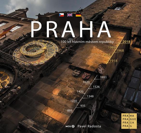 Kniha: Praha - Praha sto let hlavním městem republiky - Radosta Pavel