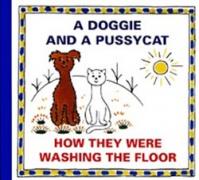 A Doggie and a Pussycat - How they were washing the Floor