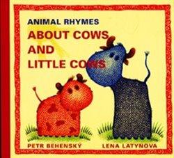 Kniha: Animal Rhymes: About Cows and Little Cows - Behenský, Petr