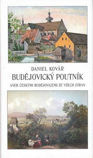 Kniha: Budějovický poutník aneb Českými Budějovicemi ze všech stran - Kovář Daniel