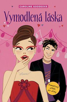 Kniha: Vymodlená láska - Caroline Goodeová