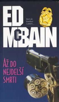 Kniha: Až do nejdelší smrti - Ed McBain