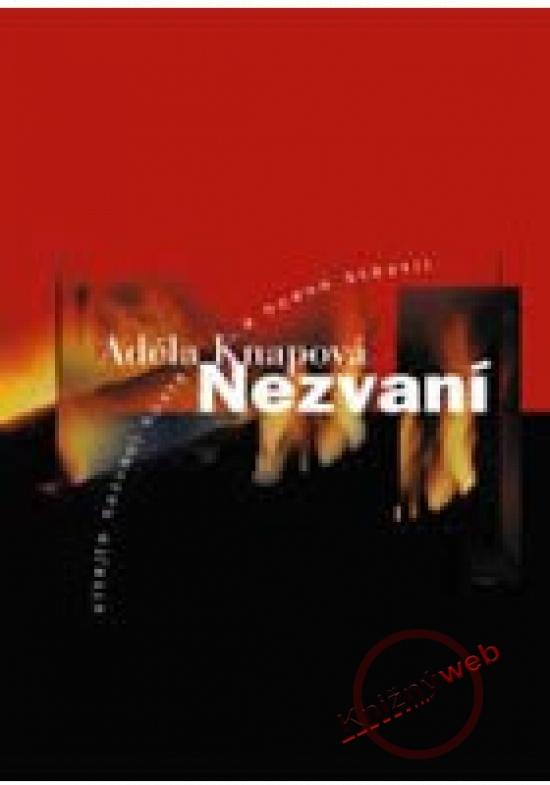 Kniha: Nezvaní - Knapová Adéla