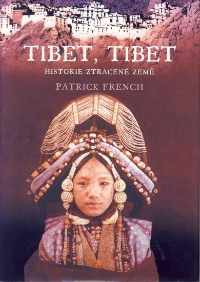 Kniha: Tibet, Tibet - Historie ztracené země - French Patrick