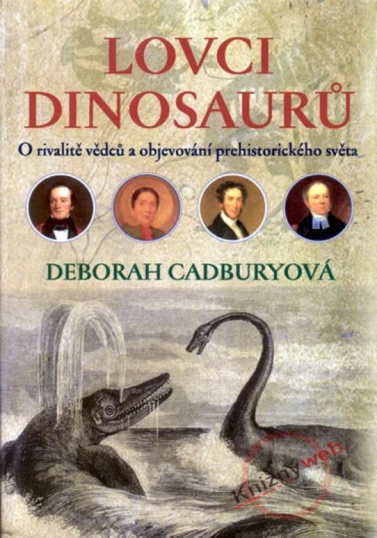 Kniha: Lovci dinosaurů - Cadburyová Deborah