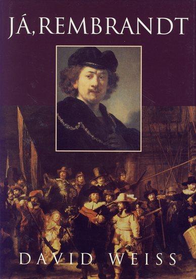 Kniha: Já, Rembrandt - 3. vydání - Weiss David
