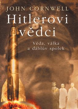 Kniha: Hitlerovi vědci - Cornwell John