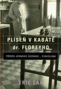 Kniha: Plíseň v kabátě dr. Floreyho - Lax Eric