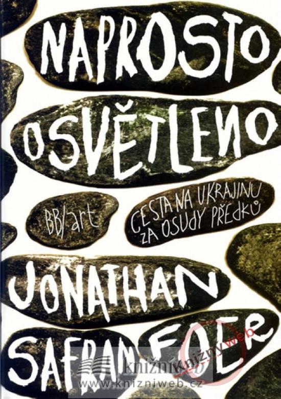 Kniha: Naprosto osvětleno - Foer Jonathan Safran