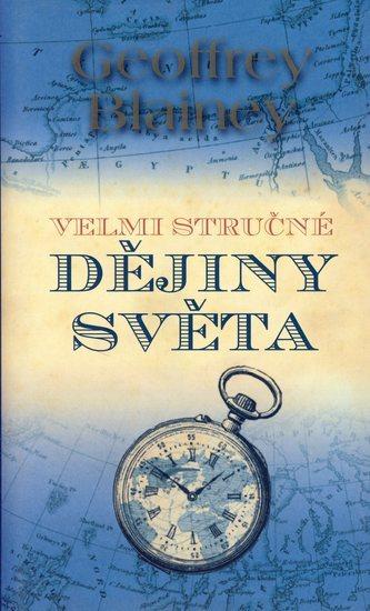 Kniha: Velmi stručné dějiny světa - Blainey Geoffrey