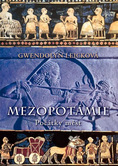 Kniha: Mezopotámie - Počátky města - Leicková Gwendolyn