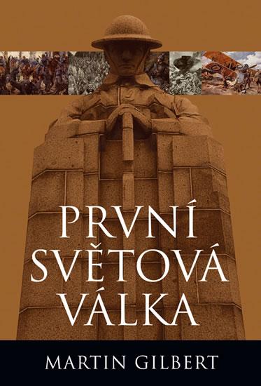 Kniha: První světová válka - úplná historie - Gilbert Martin
