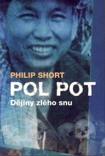 Kniha: Pol Pot - dějiny zlého snu - Short Philip