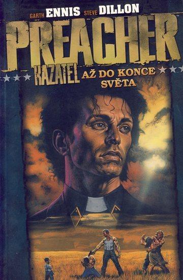 Kniha: Preacher Kazatel 2- Až do konce světa - Ennis, Steve Dillon. Garth