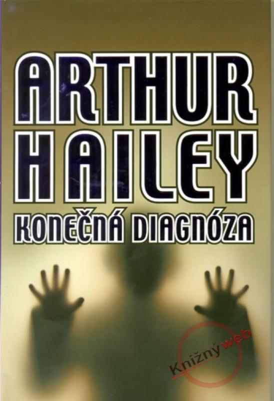 Kniha: Konečná diagnóza - Hailey - Hailey Arthur