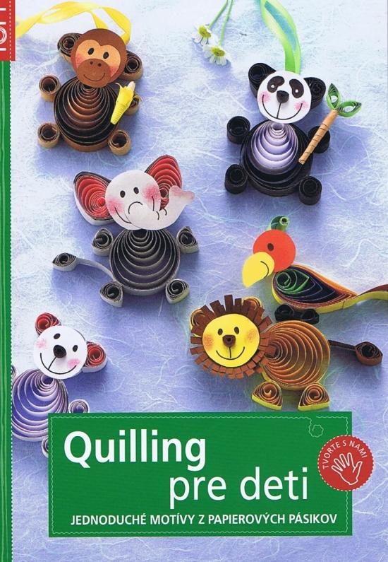 Kniha: Quilling pre detiautor neuvedený