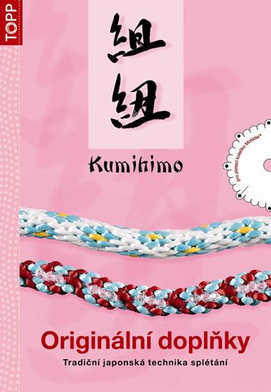 Kniha: Kumihimo - Originální doplňky - TOPP - Schwarz M.a R.