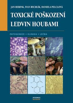 Kniha: Toxické poškození ledvin houbami - Patogeneze, klinika, léčba - Jan Herink