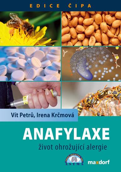 Kniha: Anafylaxe – život ohrožující alergie - Petrů Vít, Krčmová Irena