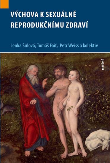 Kniha: Výchova k sexuálně reprodukčnímu zdraví - Šulová a kolektiv Lenka