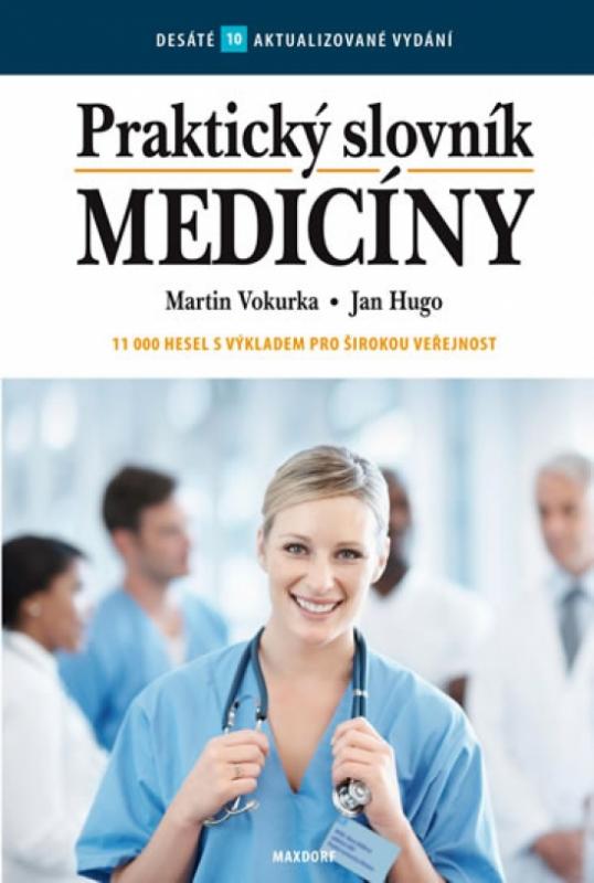 Kniha: Praktický slovník medicíny - 10. vydání - Hugo, Martin Vokurka Jan