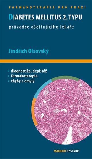 Kniha: Diabetes mellitus 2. typu - Průvodce ošetřujícího lékaře - Olšovský Jiří