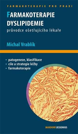 Kniha: Farmakoterapie dyslipidemie - Průvodce ošetřujícího lékaře - Vrablík Michal