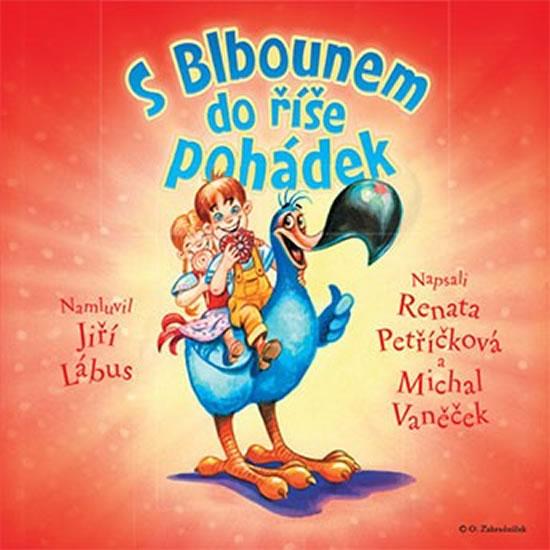 Kniha: S Blbounem do říše pohádek - CD (namluvil Jiří Lábus) - Petříčková, Michal Vaněček Renata