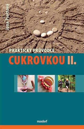 Kniha: Praktický průvodce cukrovkou II. - Psottová Jana