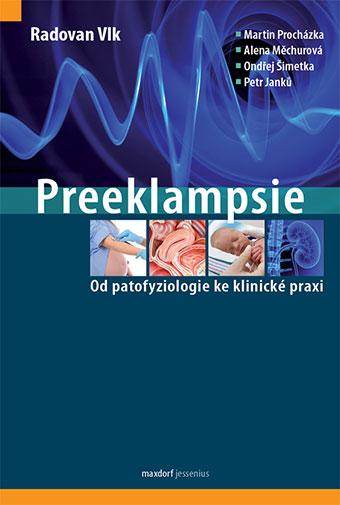 Kniha: Preeklampsie - Od patofyziologie ke klinické praxi - Radovan Vlk