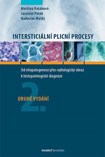 Kniha: Intersticiální plicní procesy - Od etiopatogeneze přes radiologický obraz k histopatologické diagnóze - Martina Vašáková