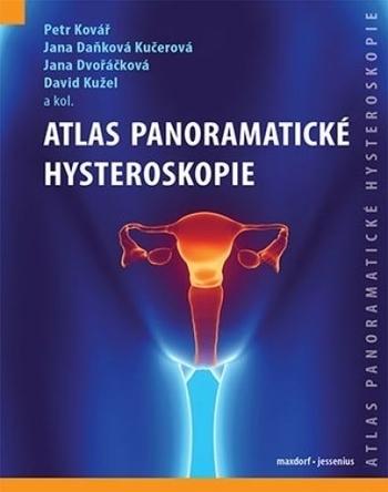 Kniha: Atlas panoramatické hysteroskopie - Petr Kovář
