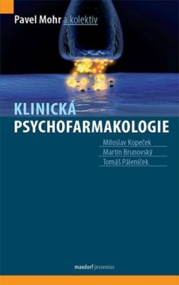 Kniha: Klinická psychofarmakologie - Pavel Mohr