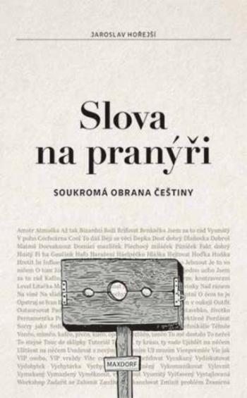 Kniha: Slova na pranýři - Jaroslav Hořejší